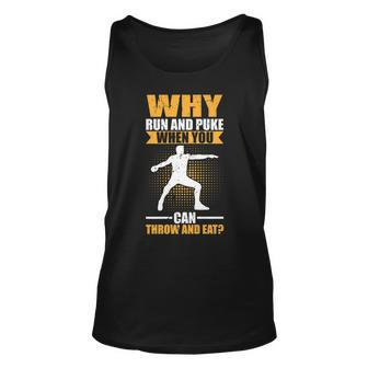 Why Run And Puke When You Can Throw And Eat Discus Thrower Tank Top | Mazezy