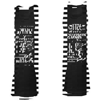 Without Saxophones Life Would Be B Funny Saxophonist Music Unisex Tank Top - Seseable