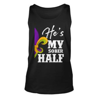 Womens Carnival Party Hes My Sober Half Mardi Gras Funny Couple Unisex Tank Top - Seseable