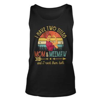 Womens I Have Two Titles Mom And Meemaw Vintage Decor Unisex Tank Top - Seseable