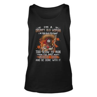 Womens Im A Grumpy Old Woman Im Too Old To Fight Too Slow To Run Unisex Tank Top - Thegiftio UK