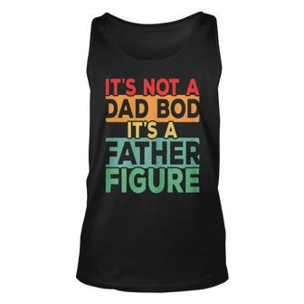 Womens Vintage Its Not A Dad Bod Its A Father Figure Fathers Day Unisex Tank Top - Seseable