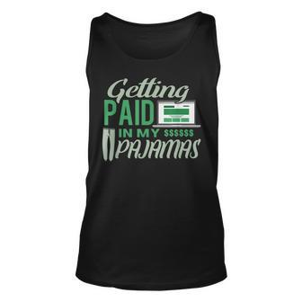 Work From Home Design Getting Paid In My Pajamas Unisex Tank Top - Seseable