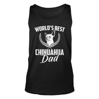 Worlds Best Chihuahua Dad Dog Owner Dogs Lover Funny Gift Unisex Tank Top | Mazezy