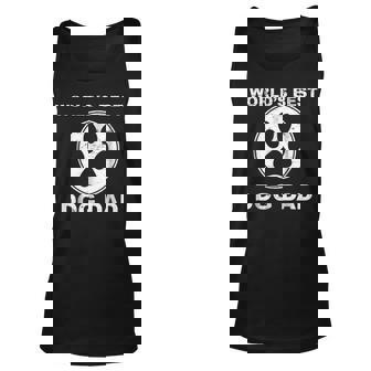 Worlds Best Dog Dad Cute Dog Owners Gift Gift For Mens Unisex Tank Top | Mazezy