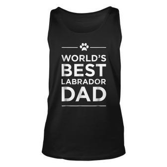 Worlds Best Labrador Dad Love Pets Animal Family Paw Unisex Tank Top | Mazezy