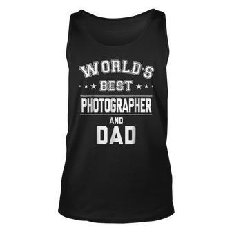 Worlds Best Photographer And Dad | Daddy Gift Cm Unisex Tank Top | Mazezy