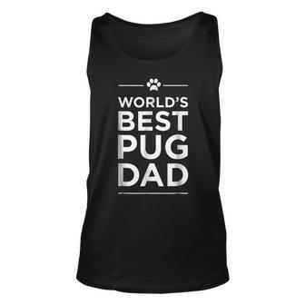 Worlds Best Pug Dad Love Pets Animal Family Paw Unisex Tank Top | Mazezy
