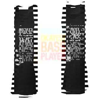Worlds Okayest Bass Player Bassists Musician Unisex Tank Top - Seseable