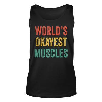 Worlds Okayest Muscles Gym Fathers Day Dad Vintage Retro Unisex Tank Top - Seseable