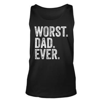 Worst Dad Ever Funny Fathers Day Distressed Vintage Unisex Tank Top - Seseable