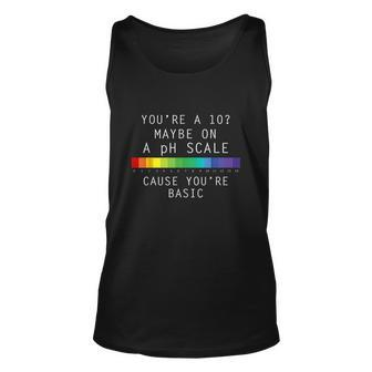 You Are 10 Maybe On A Ph Scale Cause Youre Basic Men Women Tank Top Graphic Print Unisex - Thegiftio UK