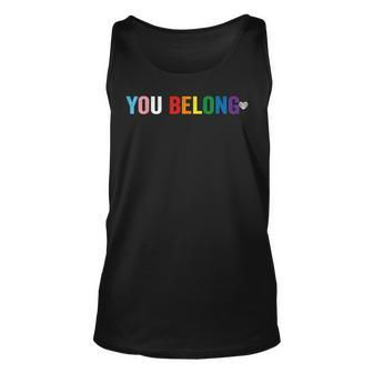 You Belong Gay Pride Lgbt Support And Respect Transgender Unisex Tank Top | Mazezy DE