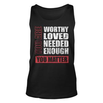 You Matter Kindness Positive Thinking Quotes For Men Unisex Tank Top - Thegiftio UK