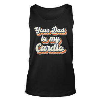 Your Dad Is My Cardio Gnoovy Retro Vintage Unisex Tank Top - Seseable