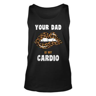 Your Dad Is My Cardio Leopard Lips Workout Hot Dad For Women Unisex Tank Top - Thegiftio UK