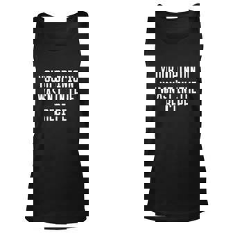 Your Opinion Wasnt In The Recipe Men Women Tank Top Graphic Print Unisex - Thegiftio