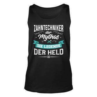 Zahntechniker Herren Unisex TankTop - Der Mythos, Die Legende, Für Zahnärzte - Seseable