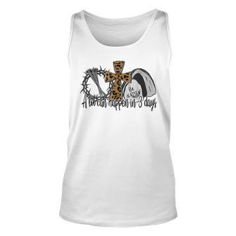 A Lot Can Happen In 3 Days Easter Day Leopard He Is Risen Unisex Tank Top - Seseable