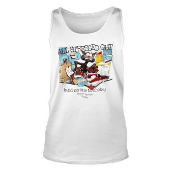 All Stressed Out And No One To Choke Tarpon Springs Florida Unisex Tank Top | Mazezy
