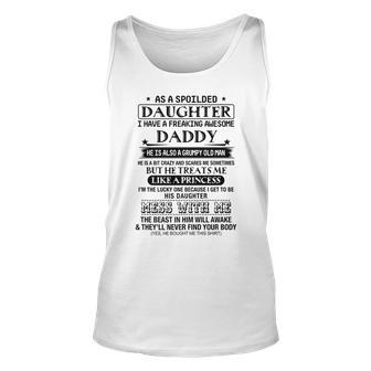 As A Spoiled Daughter I Have A Freaking Awesome Daddy Unisex Tank Top - Thegiftio UK