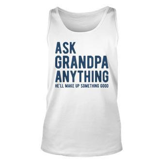 Ask Grandpa Anything | Grandpa Grandfather Dad Unisex Tank Top - Seseable
