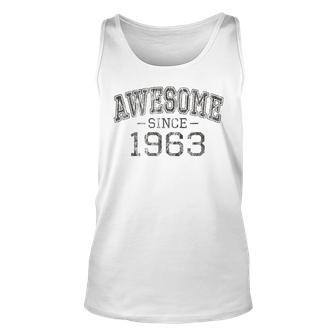 Awesome Since 1963 Vintage Style Born In 1963 Birthday Gift Unisex Tank Top - Seseable