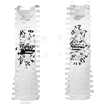 Baseball Grandpa Gift Thats My Grandson Out There Unisex Tank Top | Mazezy
