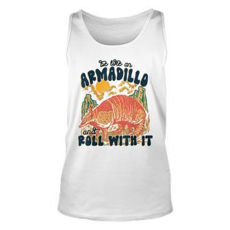 Be Like An Armadillo Roll With It Western Southern Country Unisex Tank Top | Mazezy AU