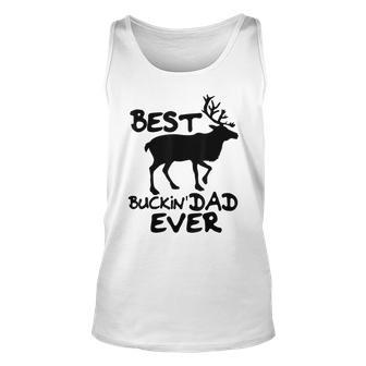 Best Buckin Dad Ever Deer Hunting Fathers Gift Unisex Tank Top | Mazezy