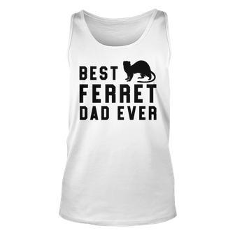 Best Ferret Dad Ever Funny Pet Weasel Gift Unisex Tank Top | Mazezy
