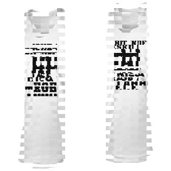 Best Kind Of Dad Raises A Teacher Fathers Day Men Women Tank Top Graphic Print Unisex - Thegiftio UK