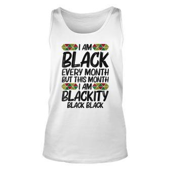 Black History Month I Am Black Every Month African Pride Bhm V2 Unisex Tank Top - Seseable