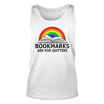 Bookmarks Are For Quitters Bookworm Reading Lover Tank Top | Mazezy