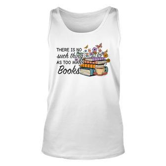 Bookworm There Is No Such Thing As Too Much Books Unisex Tank Top - Seseable