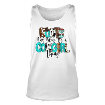 Boots And Bling Its A Cowgirl Thing Western Cowgirl Cowhide Unisex Tank Top - Seseable