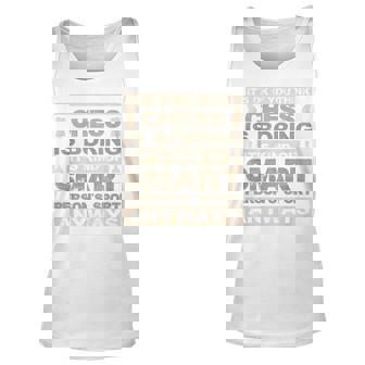 Chess Is Not Boring Its A Smart Persons Sport Funny Men Women Tank Top Graphic Print Unisex - Thegiftio