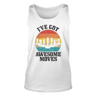 Chess Master Ive Got Awesome Moves Vintage Chess Player Unisex Tank Top - Seseable