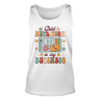 Child Nutrition Is My Business Lunch Lady Cafeteria Groovy Unisex Tank Top - Thegiftio UK