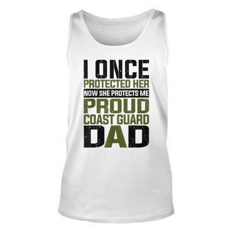 Coast Guard Dad Now She Protects Me Proud Coast Guard Dad Unisex Tank Top - Seseable