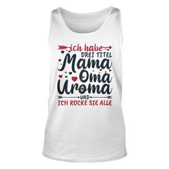 Damen Unisex TankTop Mama Oma Uroma - Ich rocke alle Titel! - Seseable
