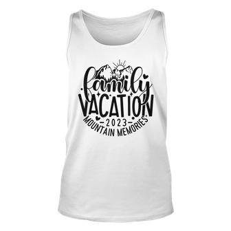 Family Trip 2023 Mountain Memories Reunion Vacation Matching Unisex Tank Top - Thegiftio UK