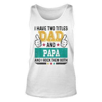 Father Vintage I Have Two Title Dad Papa I Rock Them Both Unisex Tank Top - Seseable