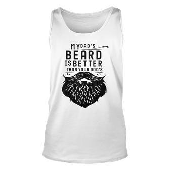 Fathers Day Gift Funny My Dads Beard Is Better Than Yours Unisex Tank Top | Mazezy CA