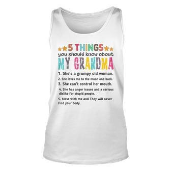 Funny 5 Things You Should Know About My Grandmas Unisex Tank Top - Thegiftio UK
