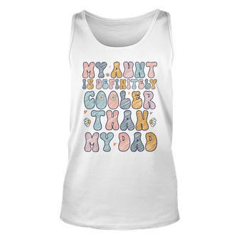 Funny Auntie My Aunt Is Definitely Cooler Than My Dad Unisex Tank Top - Seseable