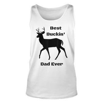 Funny Best Buckin Dad Ever Gift For Mens Unisex Tank Top | Mazezy
