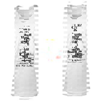 Funny Black Cat I Sew Because Murder Is Wrong Sewing Quilter Unisex Tank Top - Seseable