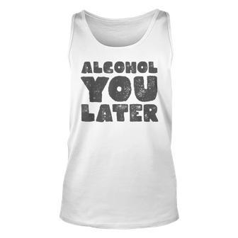 Funny Drinking Alcohol You Later Mens St Patricks Day Unisex Tank Top - Thegiftio UK