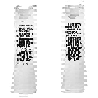 Funny Gift - I Would Totally Survive In A Horror Movie Unisex Tank Top | Mazezy